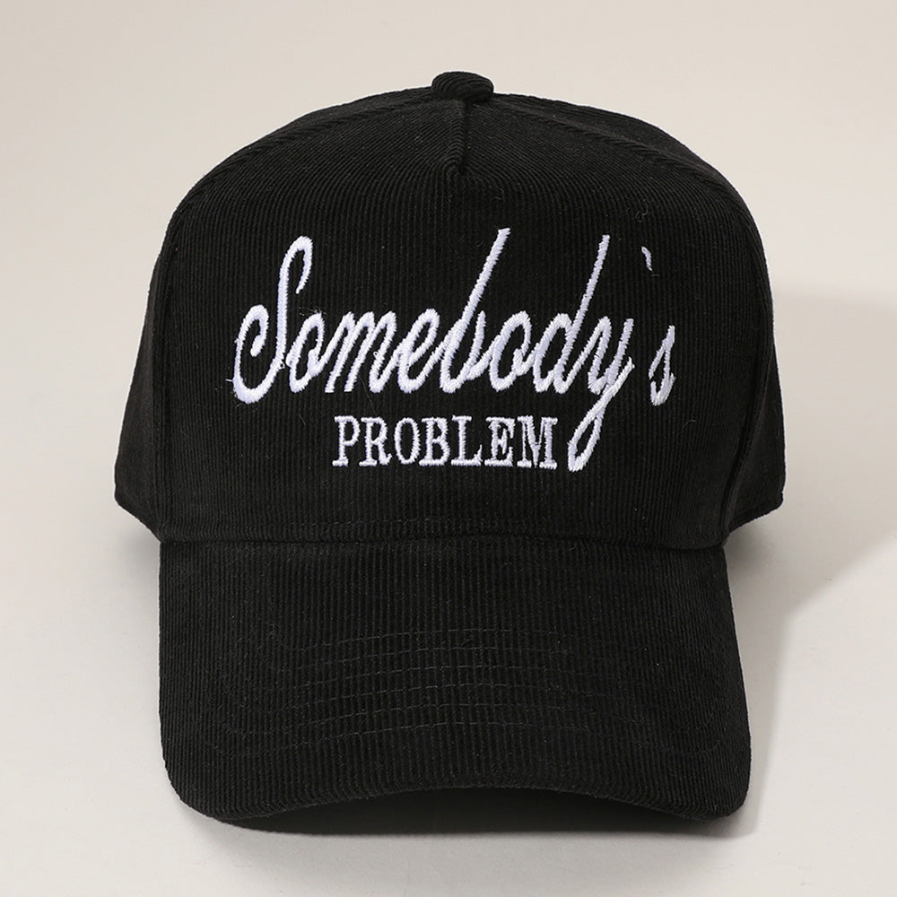 HATEGORY SOMEBODYS PROBLEM Message Embroidered Corduroy Baseball Cap