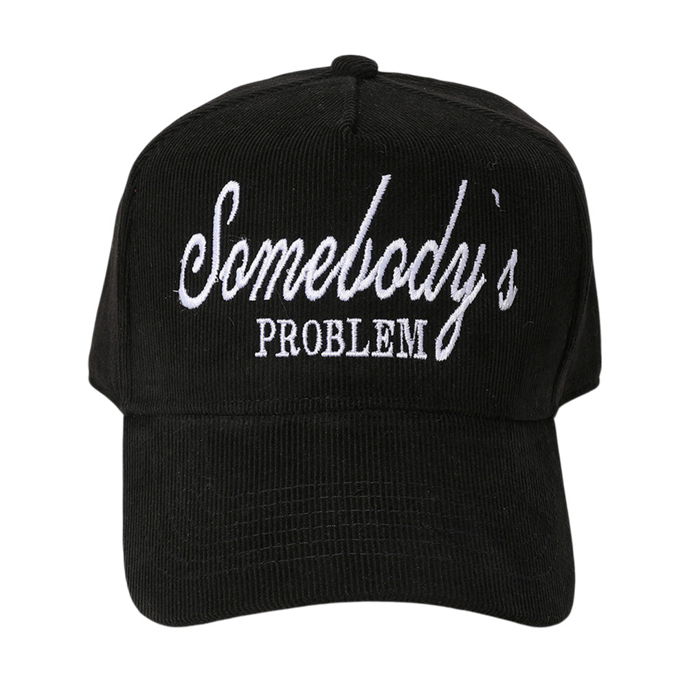 HATEGORY SOMEBODYS PROBLEM Message Embroidered Corduroy Baseball Cap
