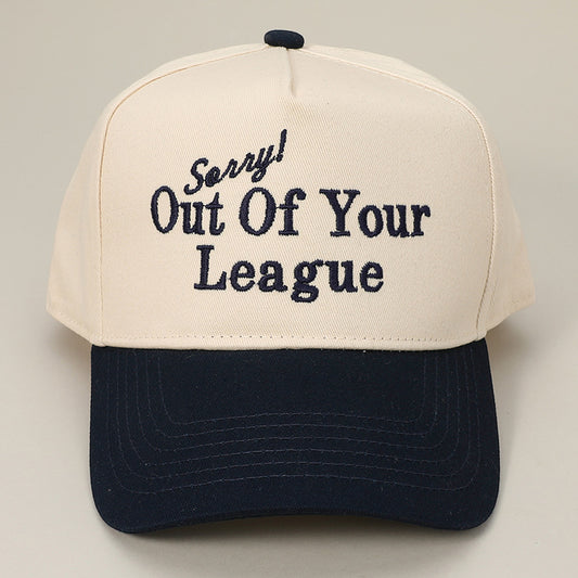 HATEGORY SORRY OUT OF YOUR LEAGUE Message Embroidered Baseball Cap